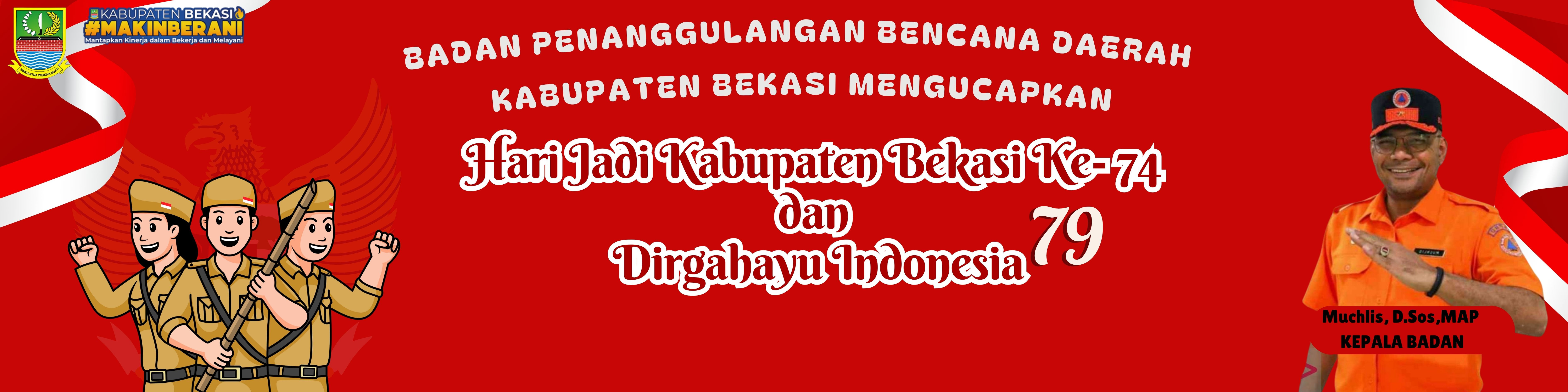 Badan Penanggulangan Bencana Daerah Kabupaten Bekasi Mengucapkan Hari Jadi Kabupaten Bekasi Ke- 74 dan Dirgahayu Indonesia Ke-79