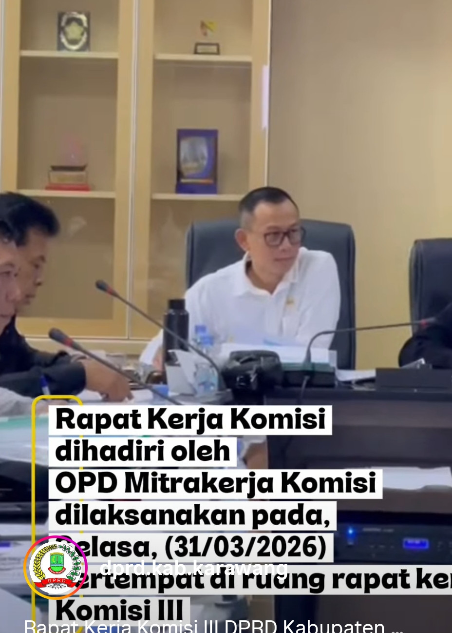 Komisi III DPRD Karawang Dalami LKPJ Bupati 2025, Perkuat Pengawasan dan Evaluasi Kinerja OPD